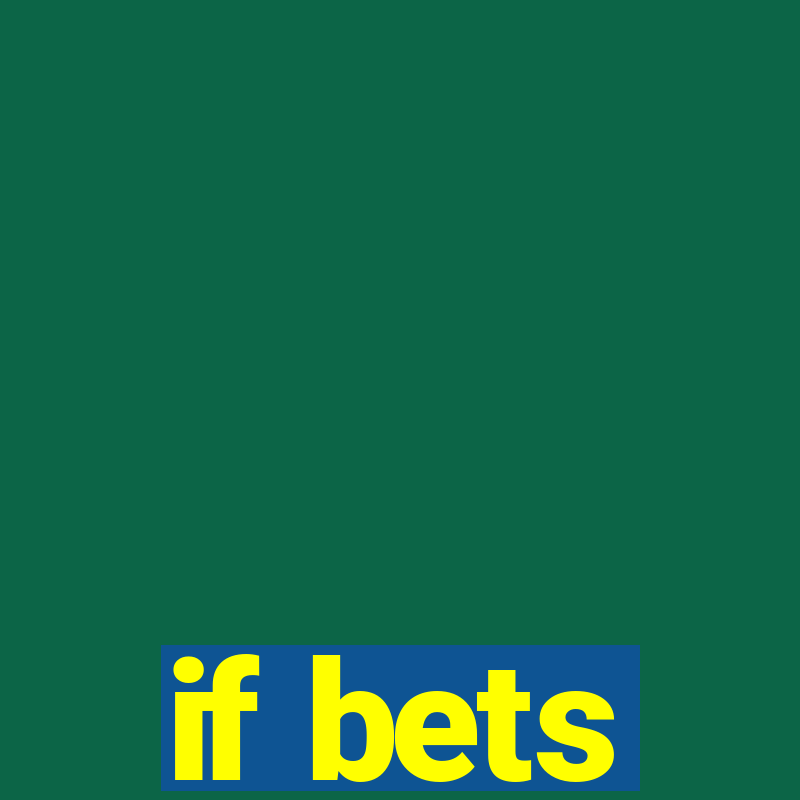 if bets